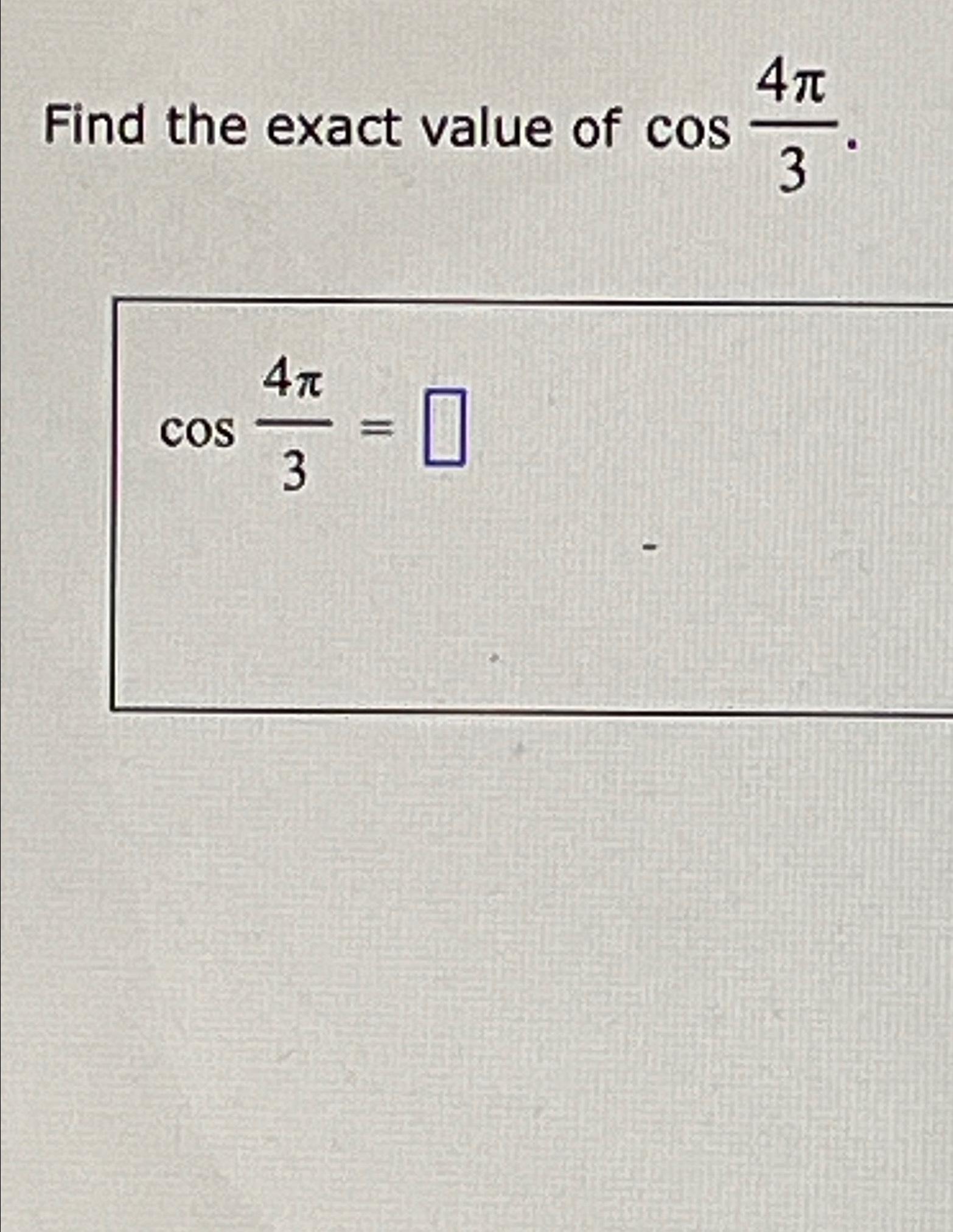 cos 4 pi over 3 exact value