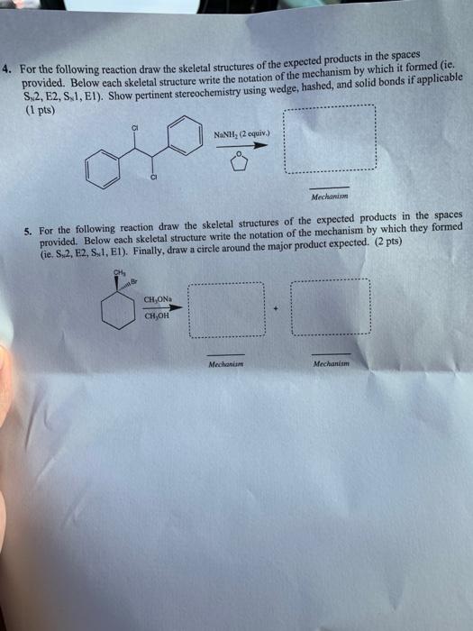 Solved 4. For The Following Reaction Draw The Skeletal | Chegg.com