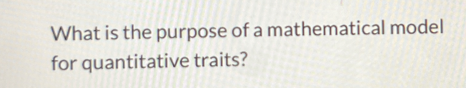 Solved What is the purpose of a mathematical model for | Chegg.com