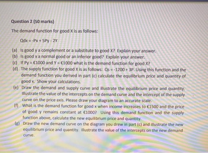 Solved Question 2 (50 Marks) The Demand Function For Good X | Chegg.com