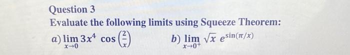 Solved Question 3 Evaluate the following limits using | Chegg.com