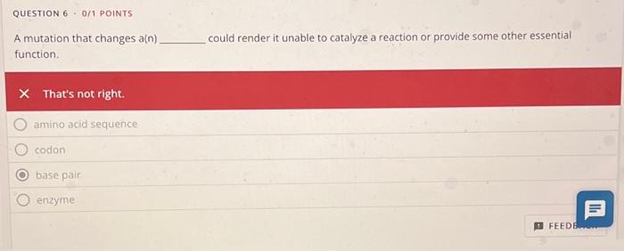 Solved QUESTION 6 - O/1 POINTS A mutation that changes a(n) | Chegg.com