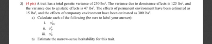 Solved 2) (4 pts) A trait has a total genetic variance of | Chegg.com