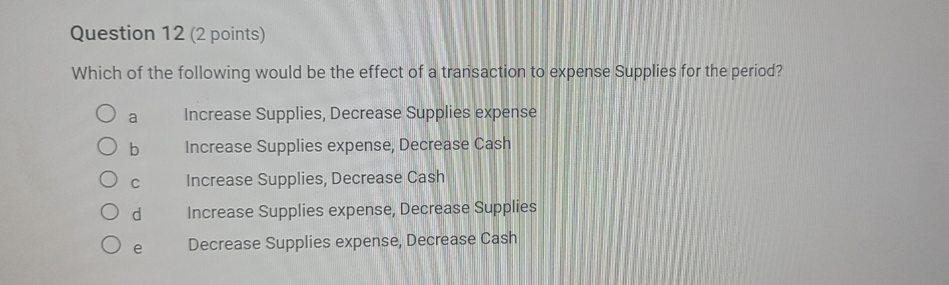 Solved Question 12 (2 ﻿points)Which of the following would | Chegg.com