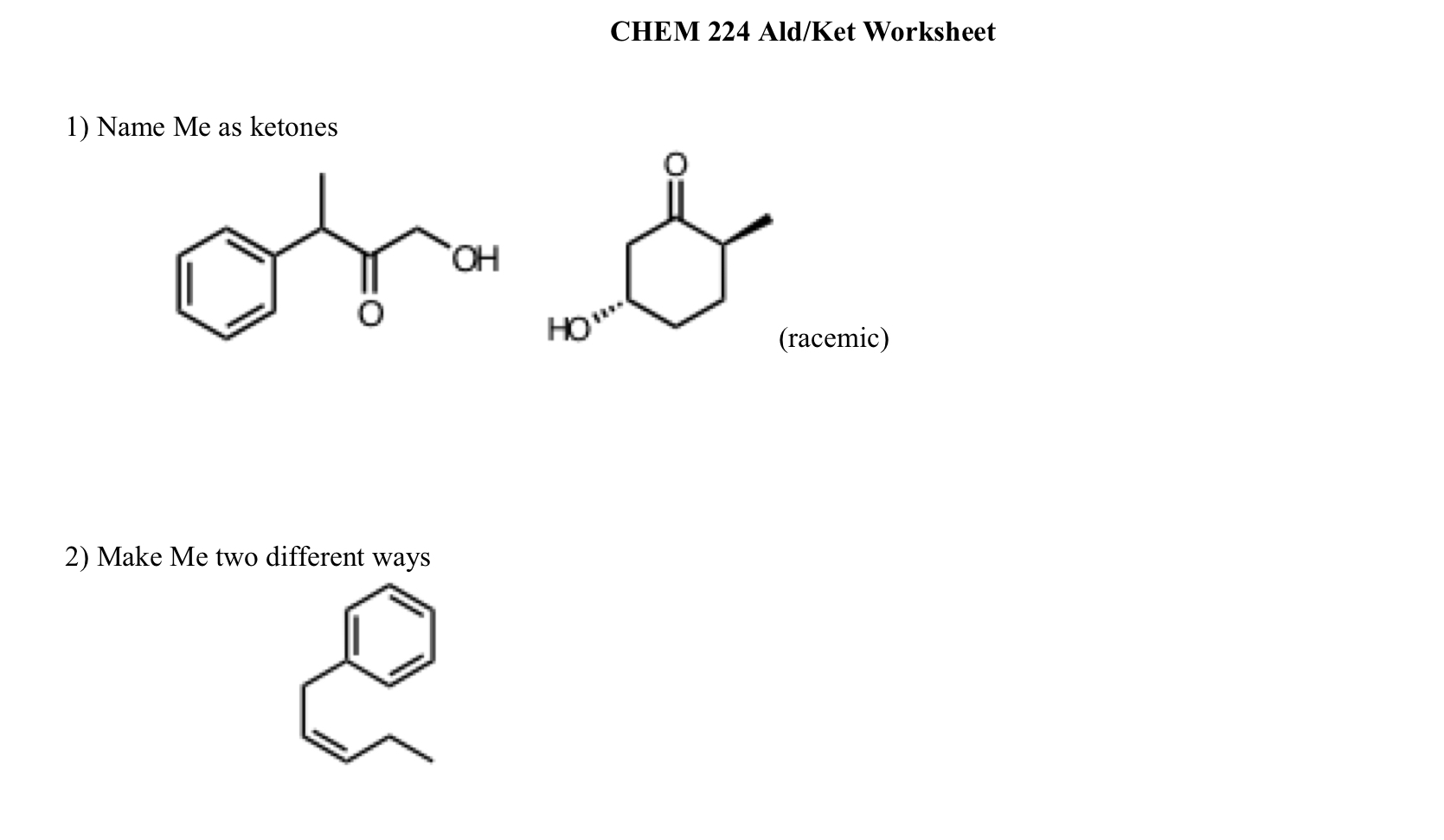 Solved CHEM 224 Ald/Ket WorksheetMake Me two different ways | Chegg.com