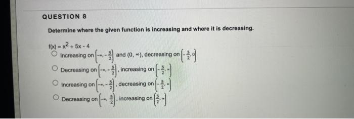 Solved Determine where the given function is increasing and | Chegg.com