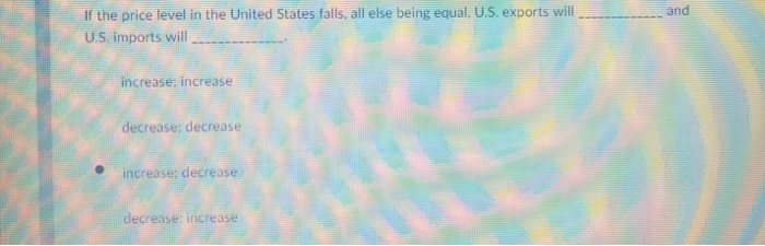 Solved and If the price level in the United States falls, | Chegg.com
