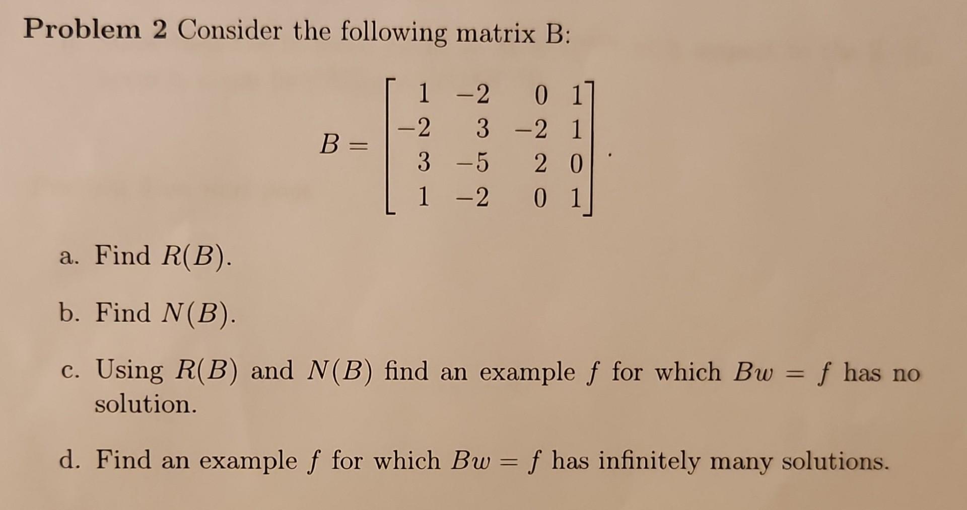 Solved Problem 2 Consider The Following Matrix B: | Chegg.com