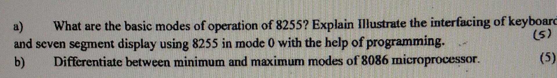 Solved a) What are the basic modes of operation of 8255? | Chegg.com