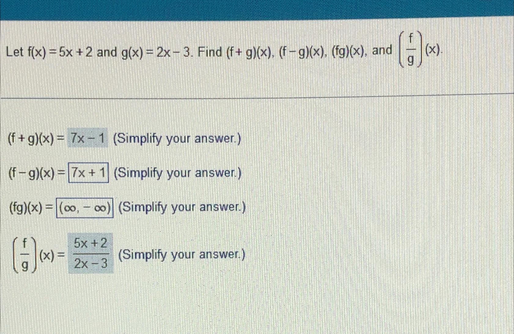 Solved Let F(x)=5x+2 ﻿and G(x)=2x-3. ﻿Find | Chegg.com