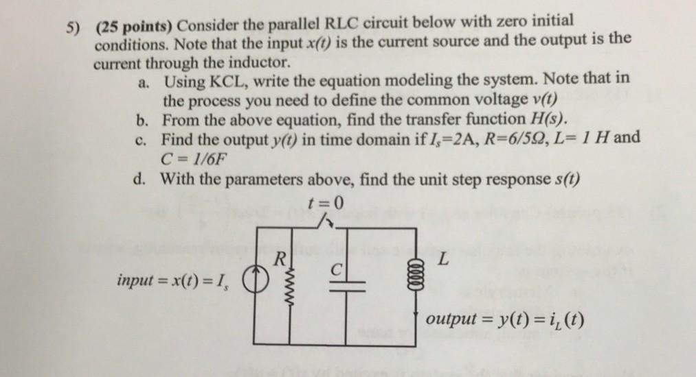 Solved 5) (25 Points) Consider The Parallel RLC Circuit | Chegg.com