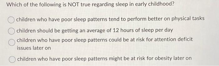 research on sleep patterns indicates that group of answer choices