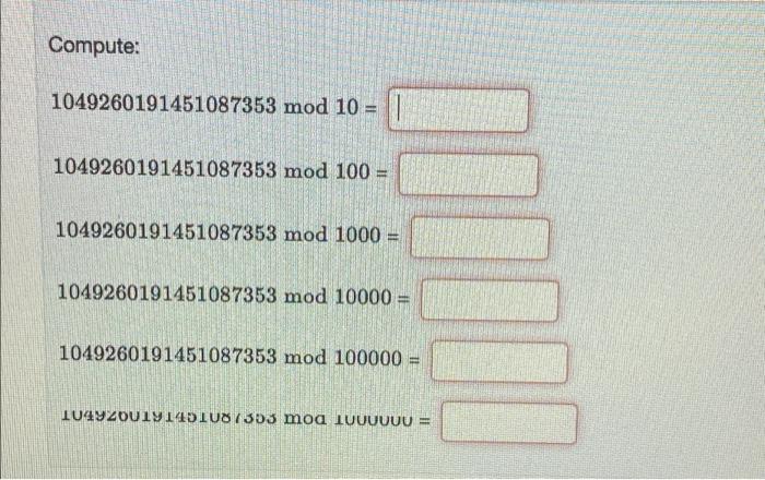 Solved Compute: 1049260191451087353 mod 10 = IT | Chegg.com