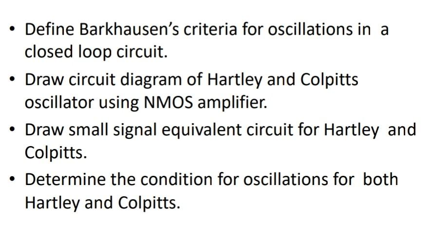 Solved . Define Barkhausen's criteria for oscillations in a | Chegg.com