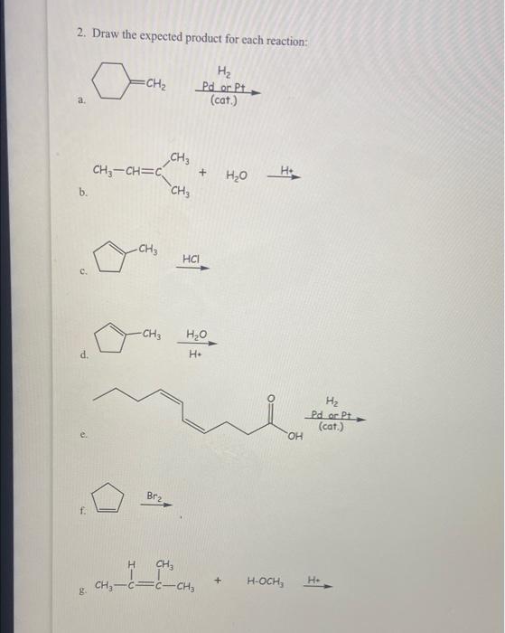 Solved 2. Draw the expected product for each reaction: a. b. | Chegg.com