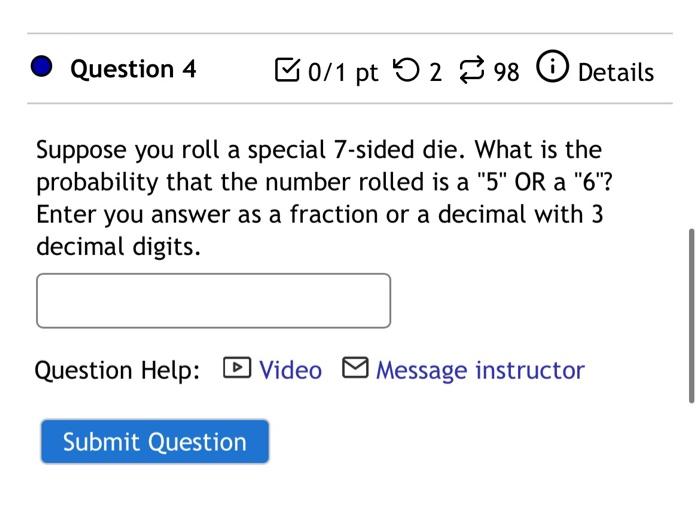 Solved Question 4 B0/1 Pt 5 2 98 0 Details Suppose You Roll | Chegg.com