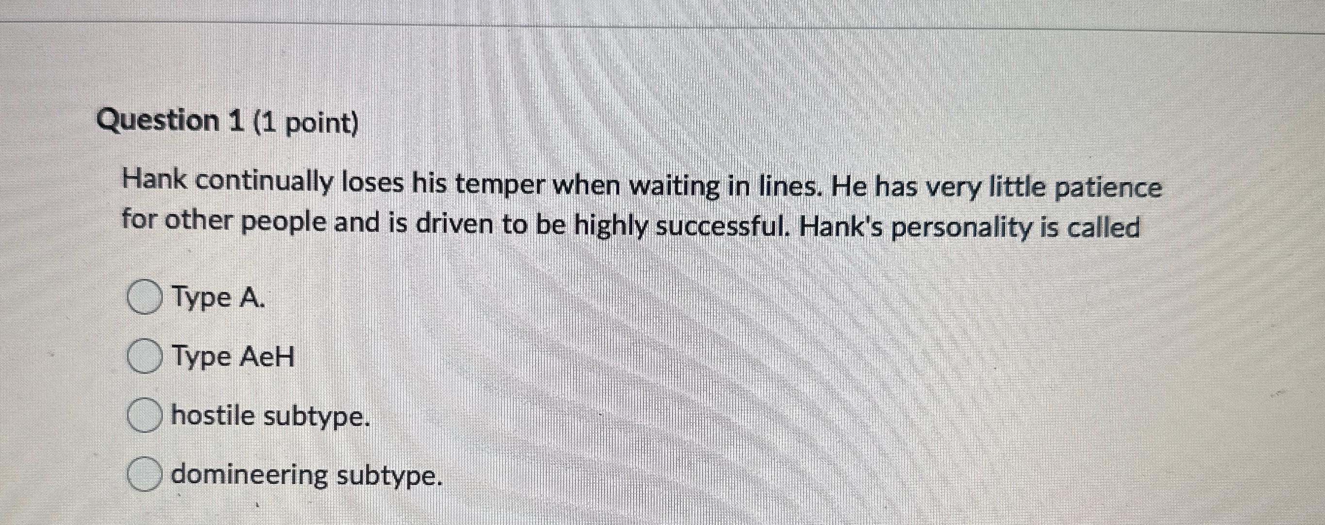 Solved Question 1 (1 ﻿point)Hank continually loses his | Chegg.com