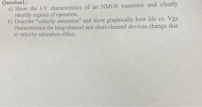 Solved Question1: a) Show the I-V characteristics of an NMOS | Chegg.com