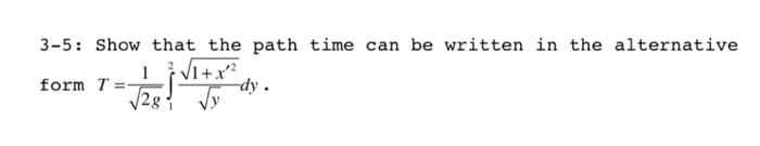 Solved 3-5: Show that the path time can be written in the | Chegg.com