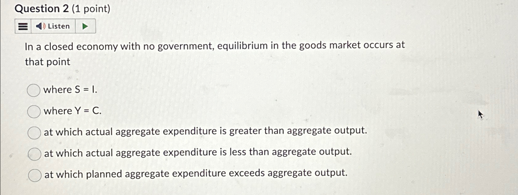 Solved Question 2 1 point In a closed economy with no Chegg