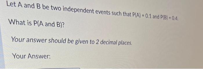 Solved Let A And B Be Two Independent Events Such That | Chegg.com