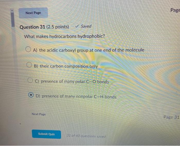 [Solved] b What makes hydrocarbons hydrophobic? A) the acid