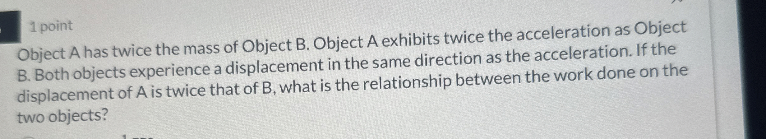Solved 1 ﻿pointObject A has twice the mass of Object B. | Chegg.com