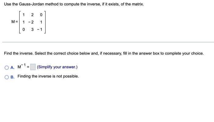 Solved Use The Gauss-jordan Method To Compute The Inverse, 