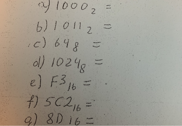 10002 6)10112 .c) 648 ol) 10248 e) F316 f) 5C216 9) 8D 16