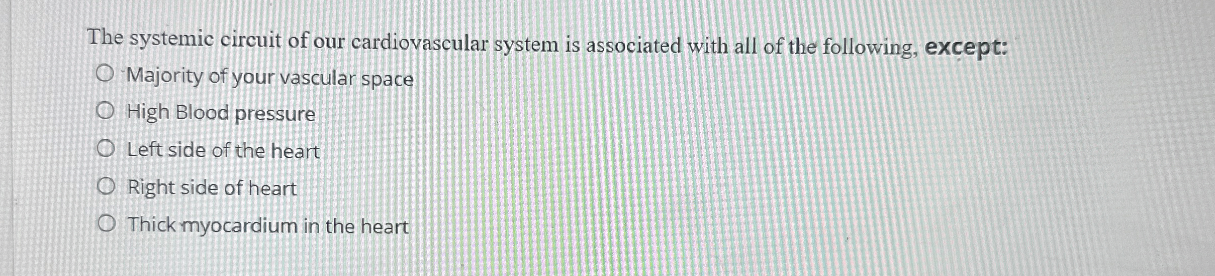 Solved The Systemic Circuit Of Our Cardiovascular System Is 