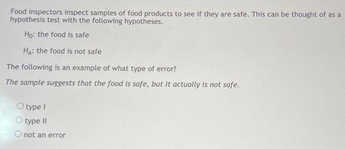 Solved Food inspectors inspect samples of food products to | Chegg.com