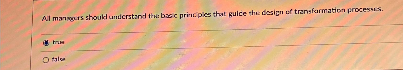 Solved All managers should understand the basic principles | Chegg.com