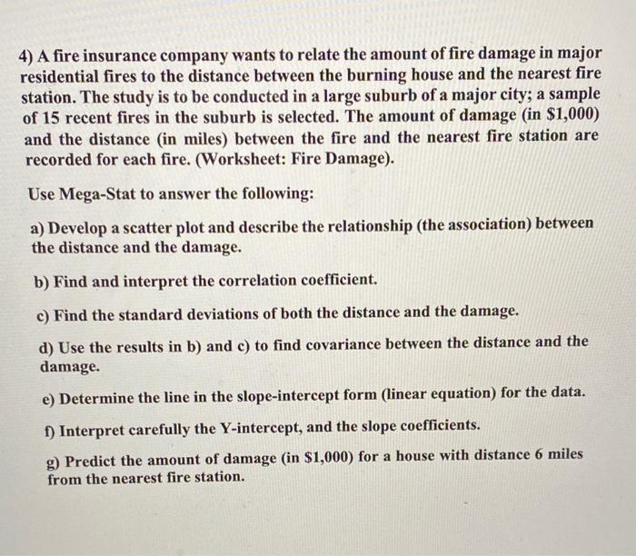 Solved 4) A fire insurance company wants to relate the | Chegg.com