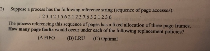 Solved 2) Suppose a process has the following reference | Chegg.com
