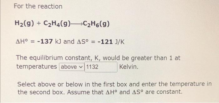 Solved For the reaction H2 g C2H4 g C2H6 g H 137 kJ