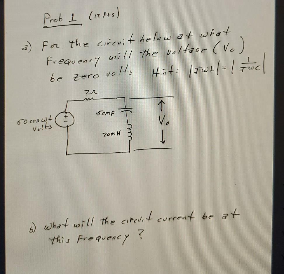 Solved Prob 1 (12 pts) a) for the circuit below at what will | Chegg.com