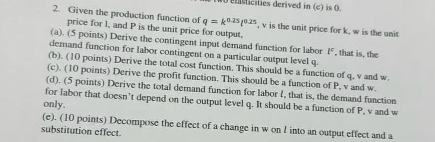 Solved Given the production function of q=k0.25l0.25,v ﻿is | Chegg.com