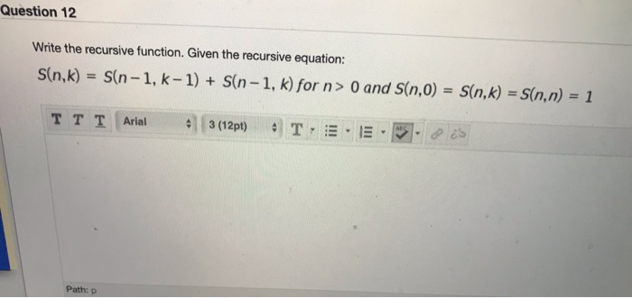 Solved Question 12 Write the recursive function. Given the | Chegg.com