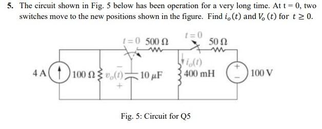 Solved 5. The circuit shown in Fig. 5 below has been | Chegg.com