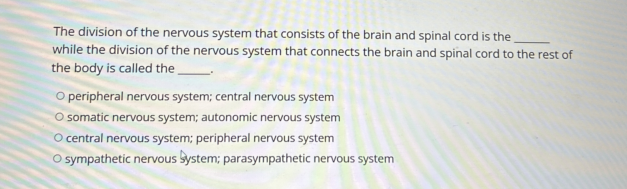 Solved The division of the nervous system that consists of | Chegg.com