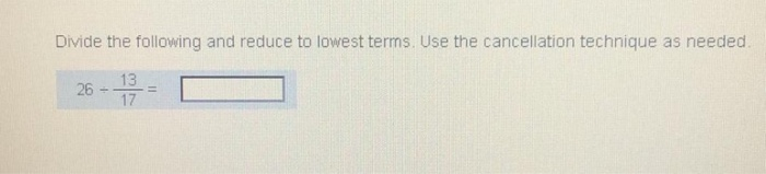 Solved Divide The Following And Reduce To Lowest Terms Use Chegg Solved Divide The Following And Reduce To Lowest Terms Use Chegg