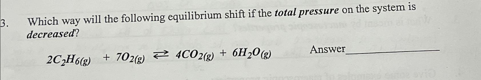 Solved Which way will the following equilibrium shift if the | Chegg.com
