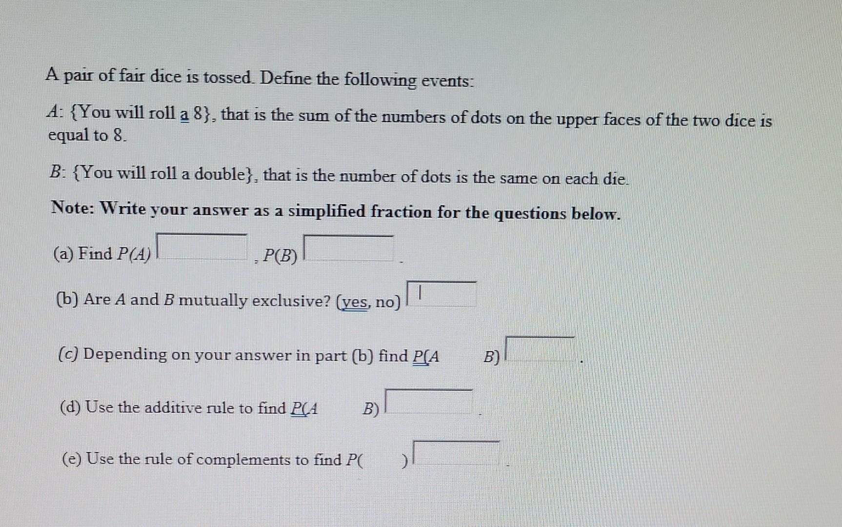 Solved A Pair Of Fair Dice Is Tossed. Define The Following | Chegg.com