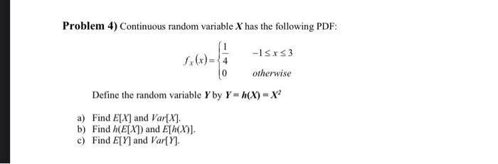 Solved Problem 4) Continuous Random Variable X Has The | Chegg.com