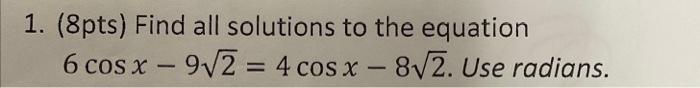 Solved 1. (8pts) Find all solutions to the equation | Chegg.com