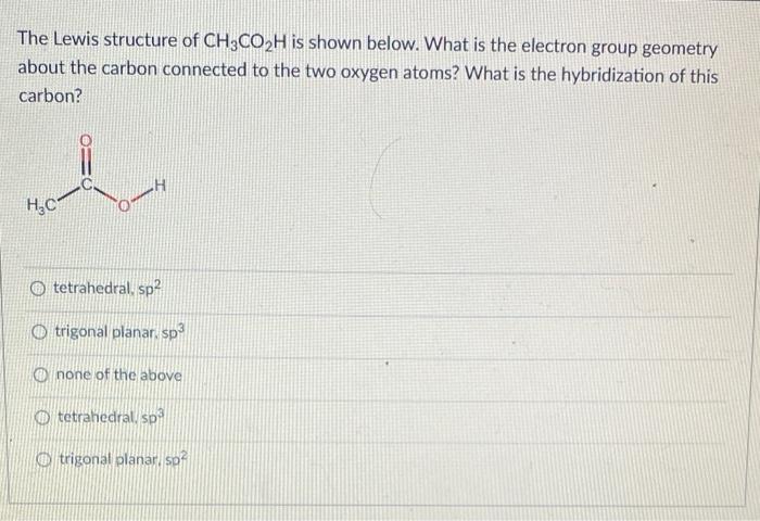 Solved The Lewis structure of CH3CO2H is shown below. What | Chegg.com