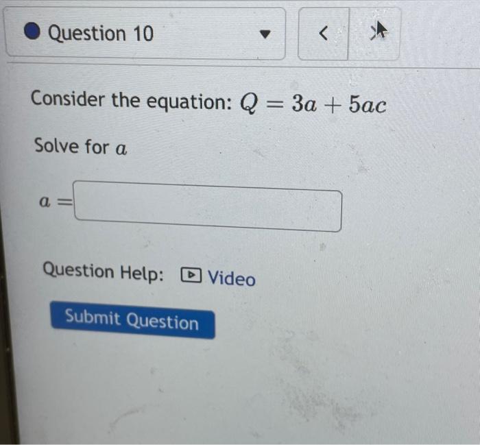 Solved Consider the equation: Q=3a+5ac Solve for a | Chegg.com