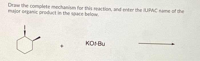 Solved Draw the complete mechanism for this reaction, and | Chegg.com