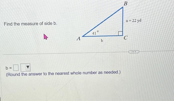 Solved Find The Measure Of Side B. A 41° B B = (Round The | Chegg.com