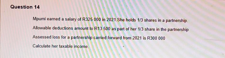 Solved Question 14 Mpumi earned a salary of R325 000 in Chegg